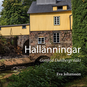 Cover for Hallänningar: Gottfrid Dahlbergs släkt