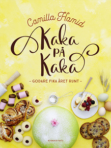 Cover for Kaka på kaka : godare fika året runt