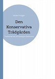 Cover for Den Konservativa Trädgården: Traditionernas och teologins återkomst