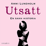 Omslagsbild för Utsatt: en sann historia 