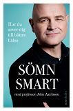 Omslagsbild för Sömnsmart : hur du sover dig till bättre hälsa