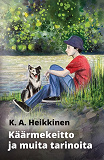 Cover for Käärmekeittoa ja muita tarinoita