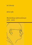 Omslagsbild för Arin työt: Muistelmat työvuosistani 1976 - 2019