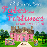 Omslagsbild för Fates and Fortunes in Little Woodford