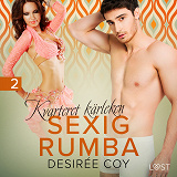 Cover for Kvarteret kärleken: Sexig rumba - erotisk novell