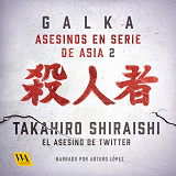 Cover for Takahiro Shiraishi: El asesino de Twitter