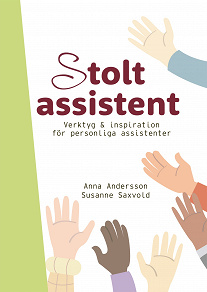 Omslagsbild för Stolt assistent : verktyg & inspiration för personliga assistenter