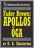 Omslagsbild för Fader Brown: Apollos öga. Återutgivning av detektivnovell från 1912. Kompletterad med fakta och ordlista