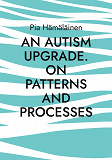 Cover for An Autism Upgrade. On Patterns and Processes