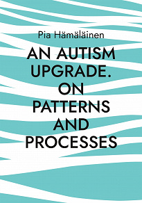 Omslagsbild för An Autism Upgrade. On Patterns and Processes
