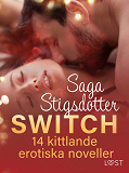 Cover for Switch - 14 kittlande erotiska noveller