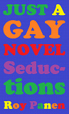 Cover for JUST A GAY NOVEL Seductions (peeled off)