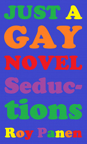 Omslagsbild för JUST A GAY NOVEL Seductions (peeled off)