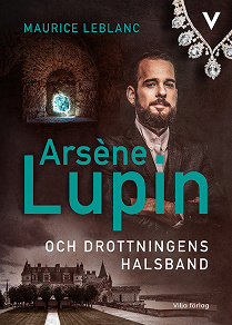 Omslagsbild för Arsène Lupin och drottningens halsband