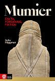 Cover for Mumier : fakta, forskning, fiktion