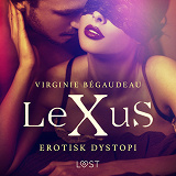 Cover for LeXuS - erotisk dystopi