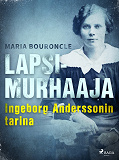 Omslagsbild för Lapsimurhaaja - Ingeborg Anderssonin tarina