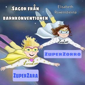 Omslagsbild för ZuperZara & ZuperZorro . Sagor genom barnkonventionen