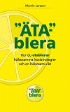 Cover for ÄTABLERA: Hur du etablerar hälsosamma koststrategier och en hälsosam vikt