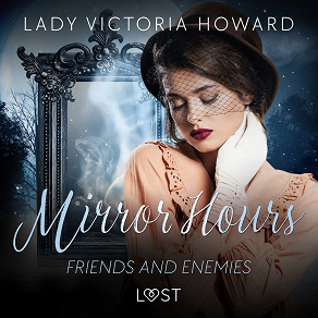 Omslagsbild för Mirror Hours: Friends and Enemies - a Time Travel Romance