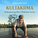 Cover for Kultakiima - Kullankaivaja Risto Mäläskän tarina