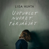 Cover for Uupuneet nuoret pärjääjät