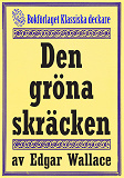 Omslagsbild för Den gröna skräcken. Återutgivning av deckare från 1930 kompletterad med fakta och ordlista