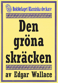 Omslagsbild för Den gröna skräcken. Återutgivning av deckare från 1930 kompletterad med fakta och ordlista