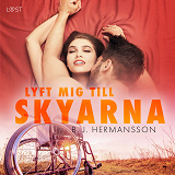 Cover for Lyft mig till skyarna - erotisk novell