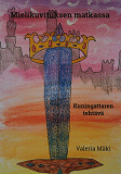 Cover for Mielikuvituksen matkassa: Kuningattaren tehtävä