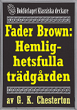 Omslagsbild för Fader Brown: Den hemlighetsfulla trädgården. Återutgivning av detektivnovell från 1912. Kompletterad med fakta och ordlista