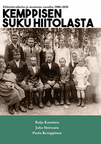 Omslagsbild för Kemppisen suku Hiitolasta: Elämänvaiheita ja muistoja vuosilta 1900-2010