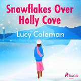 Cover for Snowflakes Over Holly Cove