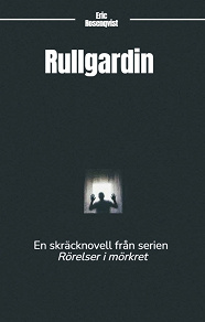 Omslagsbild för Rullgardin: En skräcknovell från serien Rörelser i mörkret