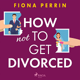 Cover for How Not to Get Divorced