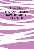 Omslagsbild för Historiallisen tapahtumisen rakenne: Yhteiskunnallinen kenttä ja pedagoginen jatkumo