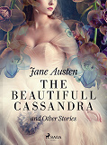 Cover for The Beautifull Cassandra and Other Stories