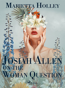 Omslagsbild för Josiah Allen on the Woman Question
