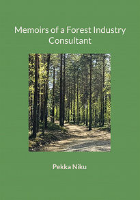 Omslagsbild för Memoirs of a Forest Industry Consultant