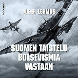 Cover for Suomen taistelu bolsevismia vastaan