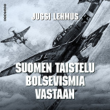 Omslagsbild för Suomen taistelu bolsevismia vastaan