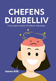 Cover for Chefens dubbelliv : från psykisk ohälsa till hållbart ledarskap