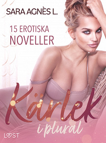 Cover for Kärlek i plural - 15 erotiska noveller