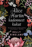 Omslagsbild för Alice Hartin kadonneet kukat