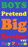 Omslagsbild för BOYS Pretend Big Brother (very short text) (peeled off)