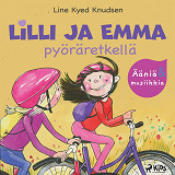 Cover for Lilli ja Emma pyöräretkellä – Elävöitetty äänikirja