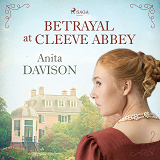 Cover for Betrayal at Cleeve Abbey