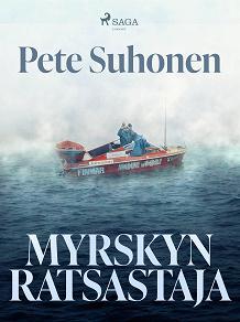 Omslagsbild för Myrskyn ratsastaja – romaani seikkailija Seppo Murajasta