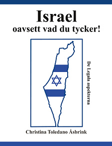 Omslagsbild för Israel oavsett vad du tycker: De Legala aspekterna