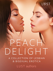 Omslagsbild för Peach Delight: A Collection of Lesbian &amp; Bisexual Erotica